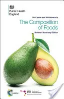 La composición de los alimentos, de McCance y Widdowson: Séptima edición resumida - McCance and Widdowson's the Composition of Foods: Seventh Summary Edition