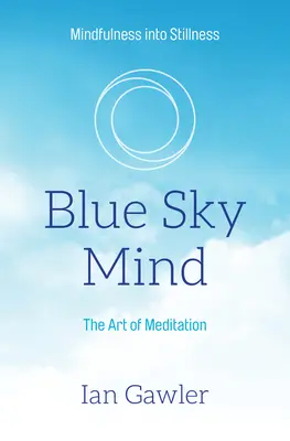 Mente de cielo azul: El arte de la meditación - Blue Sky Mind: The Art of Meditation