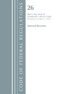 Code of Federal Regulations, Title 26 Internal Revenue 1.1401-1.1550, Revisado a partir del 1 de abril de 2018 (Oficina del Registro Federal (EE.UU.)) - Code of Federal Regulations, Title 26 Internal Revenue 1.1401-1.1550, Revised as of April 1, 2018 (Office Of The Federal Register (U.S.))