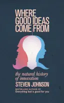 De dónde vienen las buenas ideas - Los siete patrones de la innovación - Where Good Ideas Come From - The Seven Patterns of Innovation