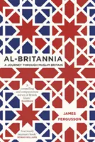 Al-Britannia, My Country: Un viaje por la Gran Bretaña musulmana - Al-Britannia, My Country: A Journey Through Muslim Britain