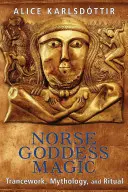 Magia de la Diosa Nórdica: Trancework, Mitología y Ritual - Norse Goddess Magic: Trancework, Mythology, and Ritual