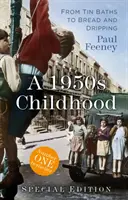 Edición especial Una infancia en los años 50: De los baños de estaño al pan y al goteo - A 1950s Childhood Special Edition: From Tin Baths to Bread and Dripping