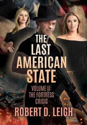 El último Estado americano: Volumen II: La crisis de las fortalezas - The Last American State: Volume II: The Fortress Crisis