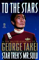 Hacia las estrellas: Autobiografía de George Takei - To the Stars: Autobiography of George Takei