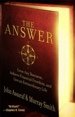 La Respuesta: Haga crecer cualquier negocio, alcance la libertad financiera y viva una vida extraordinaria - The Answer: Grow Any Business, Achieve Financial Freedom, and Live an Extraordinary Life