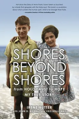 Shores Beyond Shores: Del Holocausto a la esperanza, mi verdadera historia - Shores Beyond Shores: From Holocaust to Hope, My True Story