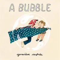 Una burbuja - A Bubble