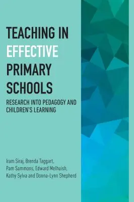 La enseñanza en escuelas primarias eficaces: Investigación sobre pedagogía y aprendizaje infantil - Teaching in Effective Primary Schools: Research Into Pedagogy and Children's Learning