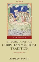 Los orígenes de la tradición mística cristiana: De Platón a Denys - The Origins of the Christian Mystical Tradition: From Plato to Denys