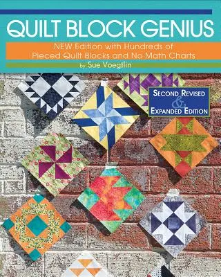 Quilt Block Genius, Segunda Edición Ampliada: Más de 300 bloques de acolchado con piezas para hacer 1001 bloques sin tablas matemáticas - Quilt Block Genius, Expanded Second Edition: Over 300 Pieced Quilt Blocks to Make 1001 Blocks with No Math Charts