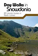 Paseos de un día por Snowdonia: 20 rutas circulares por el norte de Gales - Day Walks in Snowdonia - 20 circular routes in North Wales