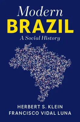 El Brasil moderno: Historia social - Modern Brazil: A Social History
