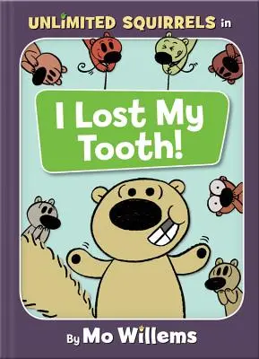 ¡Perdí Mi Diente! (un libro de Unlimited Squirrels) - I Lost My Tooth! (an Unlimited Squirrels Book)