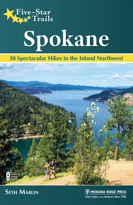 Senderos Cinco Estrellas: Spokane: 30 excursiones espectaculares por el noroeste interior - Five-Star Trails: Spokane: 30 Spectacular Hikes in the Inland Northwest