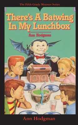 Hay un ala de murciélago en mi fiambrera ¿Qué comen los vampiros en Acción de Gracias? - There's A Batwing In My Lunchbox: What Do Vampires Eat for Thanksgiving?