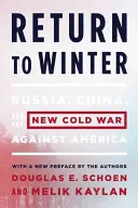 Retorno al invierno: Rusia, China y la nueva guerra fría contra Estados Unidos - Return to Winter: Russia, China, and the New Cold War Against America