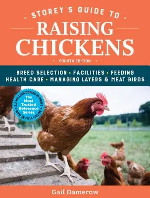 Storey's Guide to Raising Chickens, 4ª edición: Selección de razas, instalaciones, alimentación, cuidados sanitarios, manejo de ponedoras y aves de carne - Storey's Guide to Raising Chickens, 4th Edition: Breed Selection, Facilities, Feeding, Health Care, Managing Layers & Meat Birds