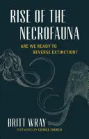 El auge de la necrofauna: Ciencia, ética y riesgos de la extinción. - Rise of the Necrofauna: The Science, Ethics, and Risks of De-Extinction