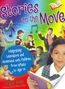 Cuentos en movimiento: integración de la literatura y el movimiento con los niños, desde los bebés hasta los 14 años - Stories on the Move: Integrating Literature and Movement with Children, from Infants to Age 14