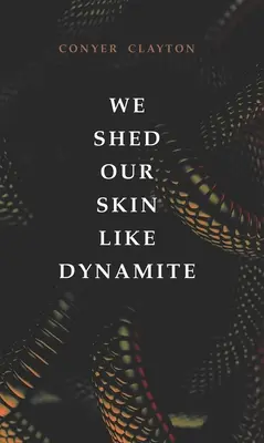 Mudamos la piel como la dinamita - We Shed Our Skin Like Dynamite