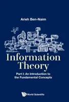 Teoría de la información - Parte I: Introducción a los conceptos fundamentales - Information Theory - Part I: An Introduction to the Fundamental Concepts