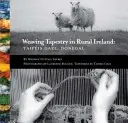 Tejiendo tapices en la Irlanda rural: Taipeis Gael, Donegal - Weaving Tapestry in Rural Ireland: Taipeis Gael, Donegal