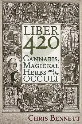 Liber 420: Cannabis, hierbas mágicas y ocultismo - Liber 420: Cannabis, Magickal Herbs and the Occult