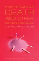 Cómo sobrevivir a la muerte y otros inconvenientes - How to Survive Death and Other Inconveniences