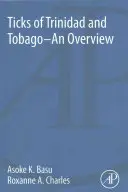 Las garrapatas de Trinidad y Tobago - Panorama general - Ticks of Trinidad and Tobago - An Overview