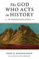 El Dios que actúa en la Historia: El significado del Sinaí - The God Who Acts in History: The Significance of Sinai