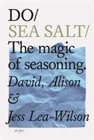 La sal marina: La magia de los condimentos - Do Sea Salt: The Magic of Seasoning