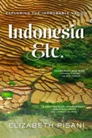 Indonesia Etc.: Explorando la nación improbable - Indonesia Etc.: Exploring the Improbable Nation