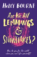 ¿Somos todos Lemmings y Copos de Nieve? - Are We All Lemmings & Snowflakes?