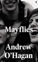 Mayflies - 'Una novela impresionante'. Graham Norton - Mayflies - 'A stunning novel.' Graham Norton