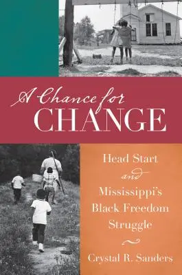 Una oportunidad para el cambio: Head Start y la lucha por la libertad de los negros de Mississippi - A Chance for Change: Head Start and Mississippi's Black Freedom Struggle