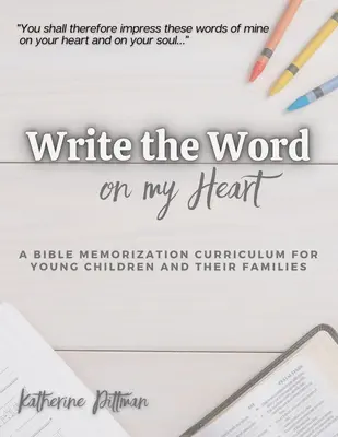 Escribe la palabra en mi corazón: Un currículo de memorización bíblica para jóvenes escritores y sus familias - Write the Word on My Heart: A Bible Memorization Curriculum for Young Writers and Their Families