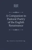 A Companion to Pastoral Poetry of the English Renaissance (Un compañero de la poesía pastoral del Renacimiento inglés) - A Companion to Pastoral Poetry of the English Renaissance