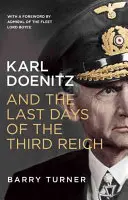 Karl Doenitz y los últimos días del Tercer Reich - Karl Doenitz and the Last Days of the Third Reich