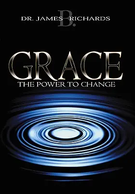 La Gracia: El poder de cambiar - Grace: The Power to Change