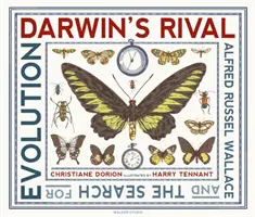 El rival de Darwin: Alfred Russel Wallace y la búsqueda de la evolución - Darwin's Rival: Alfred Russel Wallace and the Search for Evolution