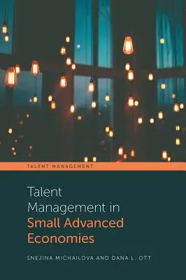Gestión del talento en las pequeñas economías avanzadas - Talent Management in Small Advanced Economies