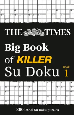 The Times Big Book of Killer Su Doku: Libro 1, 1 - The Times Big Book of Killer Su Doku: Book 1, 1