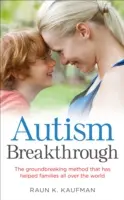 Autism Breakthrough - El innovador método que ha ayudado a familias de todo el mundo - Autism Breakthrough - The ground-breaking method that has helped families all over the world