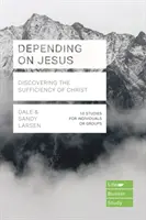 Dependiendo de Jesús - Descubriendo la suficiencia de Cristo (Larsen Dale (Autor)) - Depending on Jesus - Discovering the Sufficiency of Christ (Larsen Dale (Author))