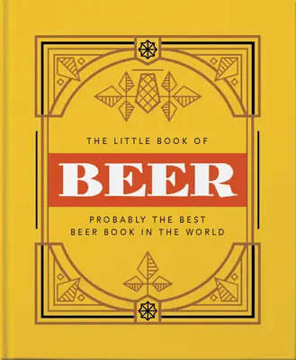 El pequeño libro de la cerveza: elaborada a la perfección - The Little Book of Beer: Brewed to Perfection