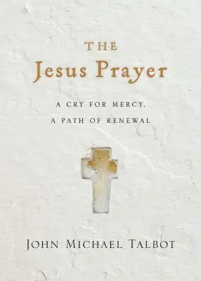 La oración de Jesús: Un grito de misericordia, un camino de renovación - The Jesus Prayer: A Cry for Mercy, a Path of Renewal