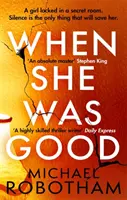 When She Was Good - El thriller de infarto del Richard & Judy Book Club del verano 2021 - When She Was Good - The heart-stopping Richard & Judy Book Club Summer 2021 thriller