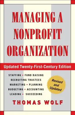 Gestión de una organización sin ánimo de lucro: Edición actualizada del siglo XXI - Managing a Nonprofit Organization: Updated Twenty-First-Century Edition