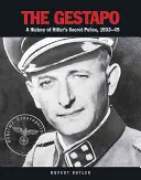 Gestapo: Historia de la policía secreta de Hitler, 1933-45 - Gestapo - A History of Hitler's Secret Police, 1933-45